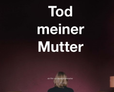 Zum Tod meiner Mutter. Ein Film von Jessica Krummacher, Rolle: Martina Mayerling 2022